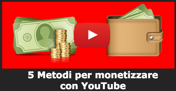 5 Metodi per monetizzare con YouTube
